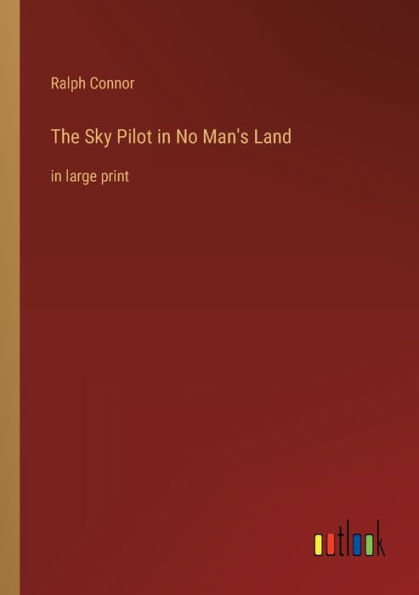 The Sky Pilot No Man's Land: large print