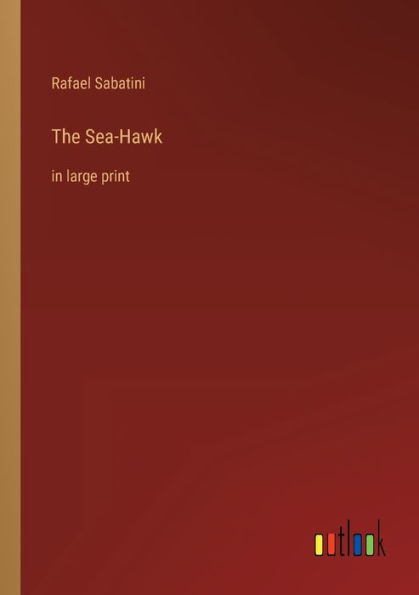 The Sea-Hawk: large print