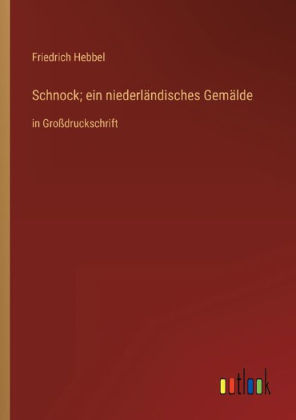 Schnock; ein niederländisches Gemälde: Großdruckschrift