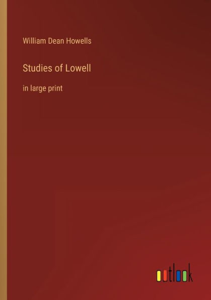 Studies of Lowell: large print