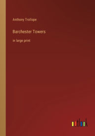 Barchester Towers: in large print