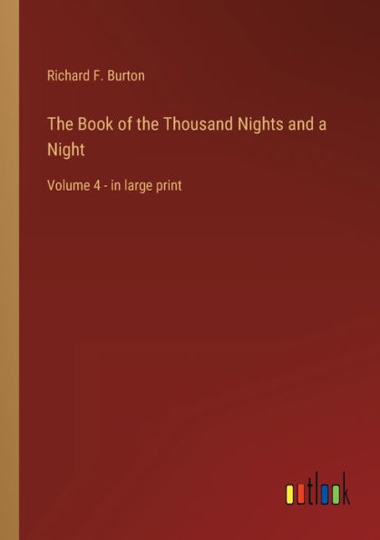 The Book of the Thousand Nights and a Night: Volume 4 - in large print