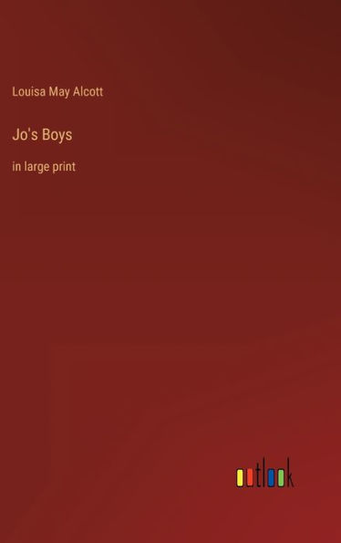 Jo's Boys: in large print