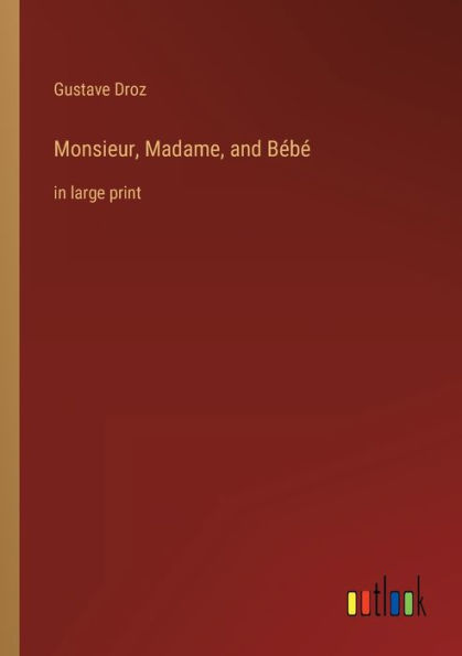 Monsieur, Madame, and Bébé: large print