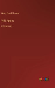 Title: Wild Apples: in large print, Author: Henry David Thoreau