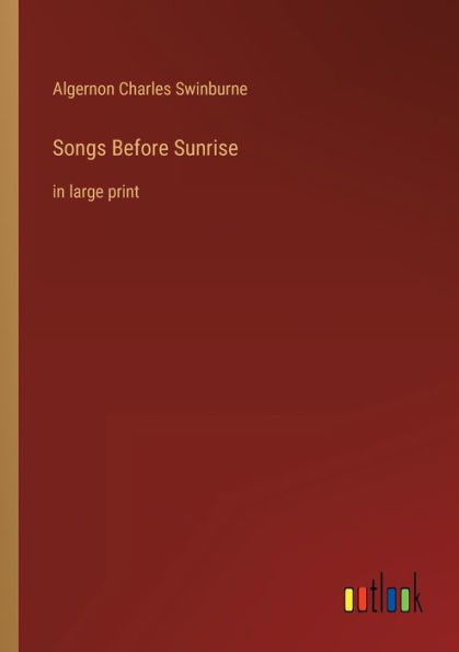 Songs Before Sunrise: large print