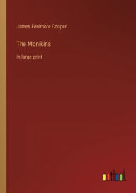 Title: The Monikins: in large print, Author: James Fenimore Cooper