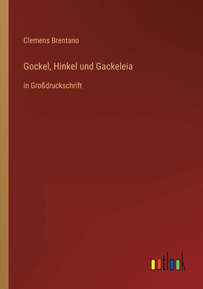 Gockel, Hinkel und Gackeleia: Groï¿½druckschrift