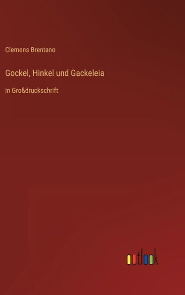 Gockel, Hinkel und Gackeleia: in Groï¿½druckschrift