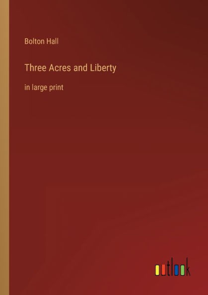Three Acres and Liberty: large print
