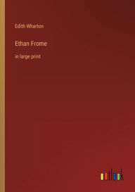 Title: Ethan Frome: in large print, Author: Edith Wharton