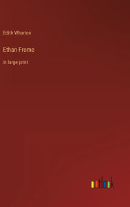 Ethan Frome: in large print