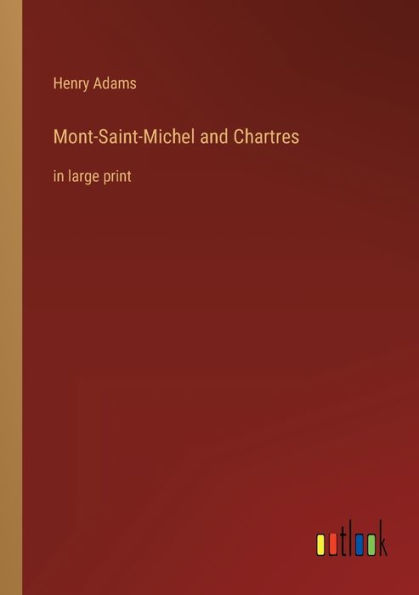 Mont-Saint-Michel and Chartres: large print