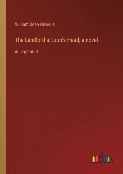 The Landlord at Lion's Head; a novel: large print
