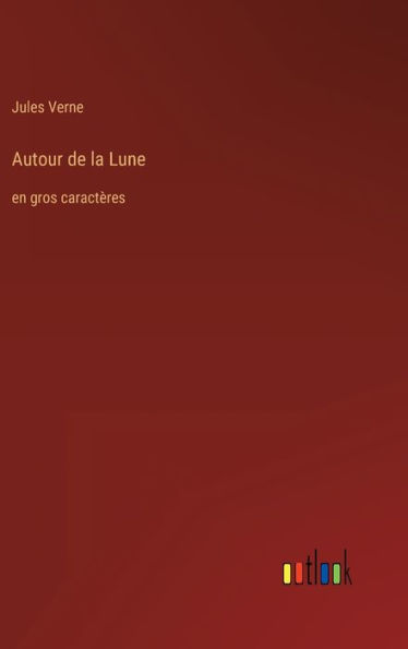 Autour de la Lune: en gros caractï¿½res