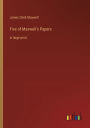 Five of Maxwell's Papers: in large print