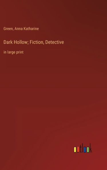 Dark Hollow; Fiction, Detective: in large print