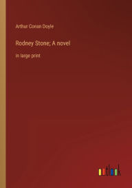 Title: Rodney Stone; A novel: in large print, Author: Arthur Conan Doyle