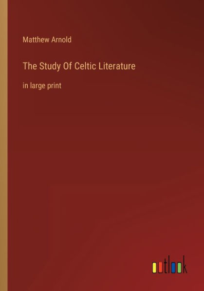 The Study Of Celtic Literature: large print