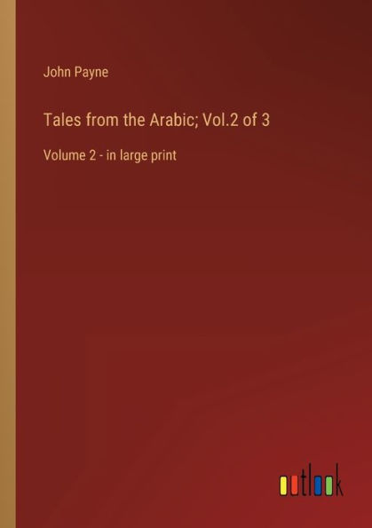 Tales from the Arabic; Vol.2 of 3: Volume 2 - large print