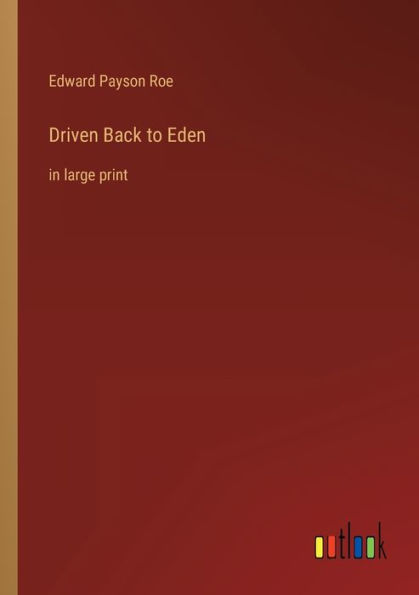 Driven Back to Eden: large print