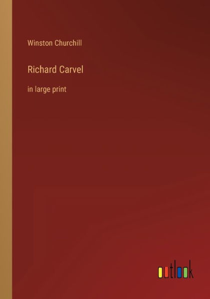 Richard Carvel: large print