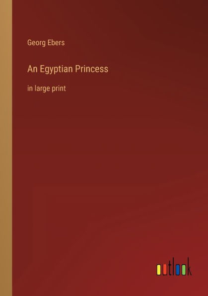 An Egyptian Princess: large print