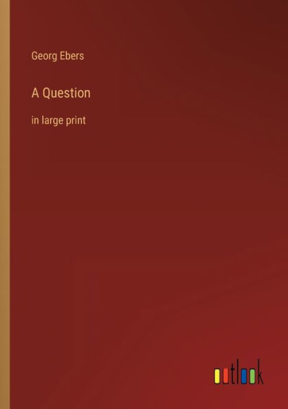 A Question: large print