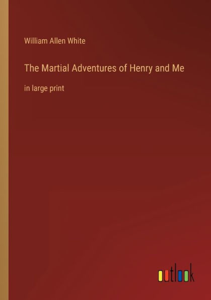 The Martial Adventures of Henry and Me: large print