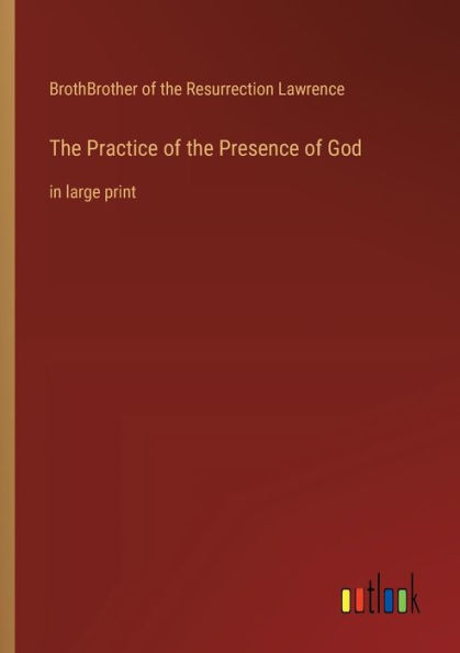 the Practice of Presence God: large print