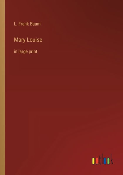 Mary Louise: large print