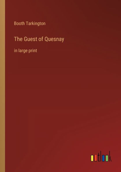 The Guest of Quesnay: large print