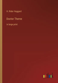 Title: Doctor Therne: in large print, Author: H. Rider Haggard