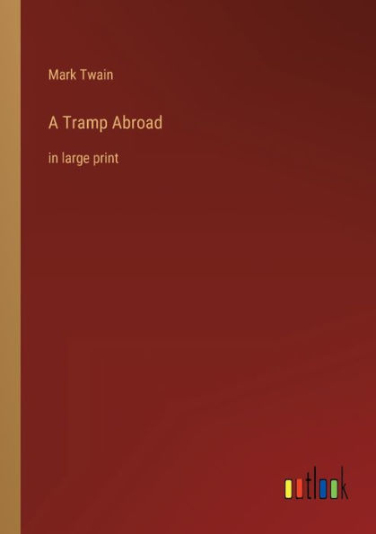 A Tramp Abroad: in large print