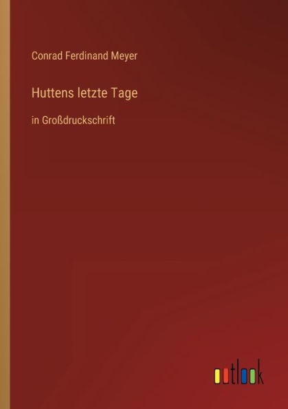 Huttens letzte Tage: Großdruckschrift