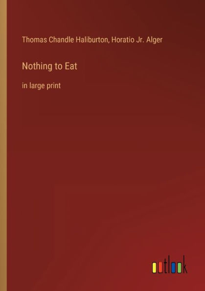 Nothing to Eat: large print