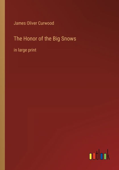 the Honor of Big Snows: large print