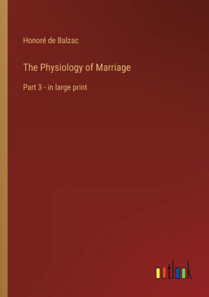 The Physiology of Marriage: Part 3 - large print