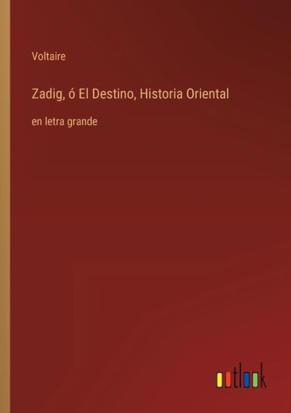 Zadig, ó El Destino, Historia Oriental: en letra grande