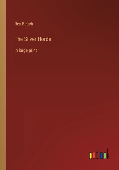 The Silver Horde: large print
