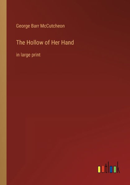 The Hollow of Her Hand: large print