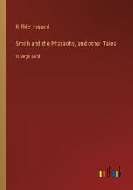 Smith and the Pharaohs, and other Tales: in large print