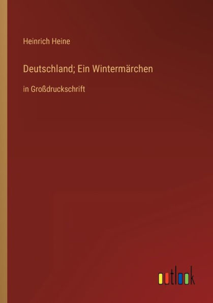 Deutschland; Ein Wintermärchen: Großdruckschrift