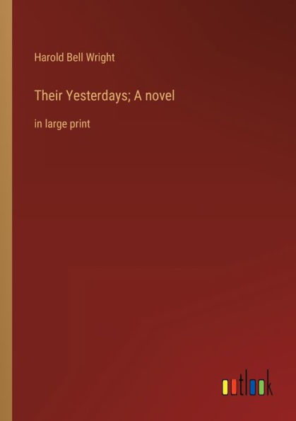 Their Yesterdays; A novel: large print