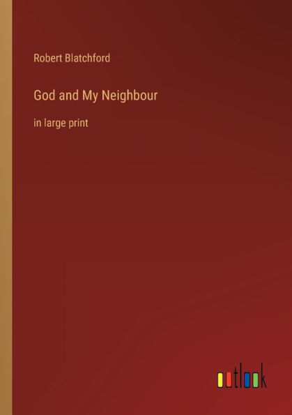 God and My Neighbour: large print