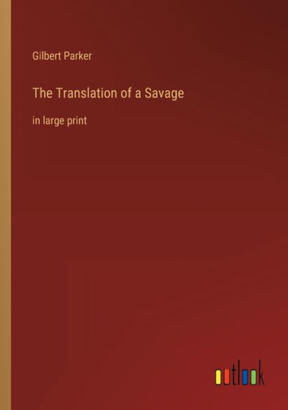 The Translation of a Savage: large print