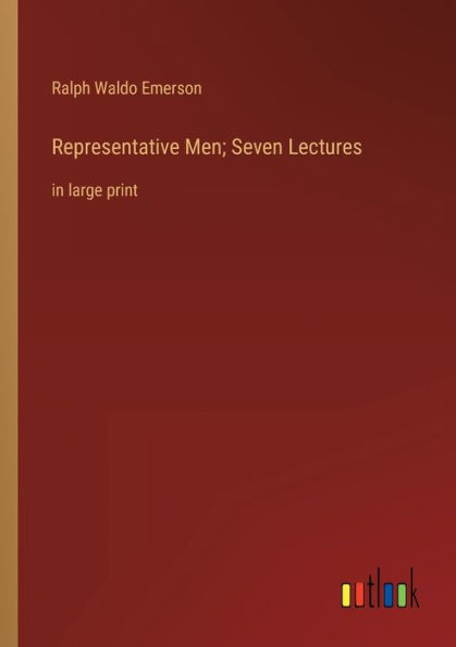 Representative Men; Seven Lectures: large print