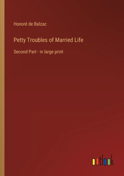 Petty Troubles of Married Life: Second Part - large print