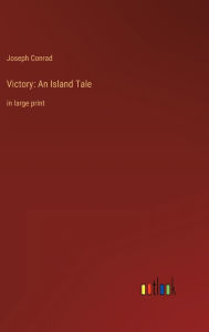 Title: Victory: An Island Tale: in large print, Author: Joseph Conrad