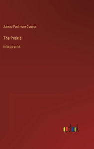 The Prairie: in large print